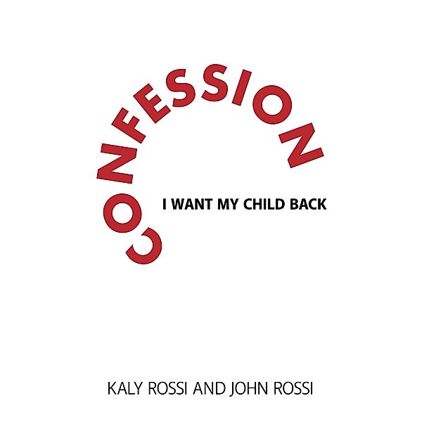 Confession, Kaly Rossi, John Rossi