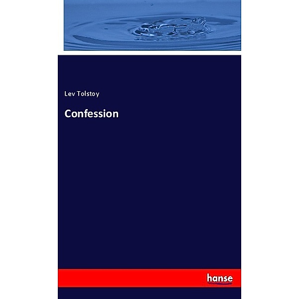 Confession, Leo N. Tolstoi