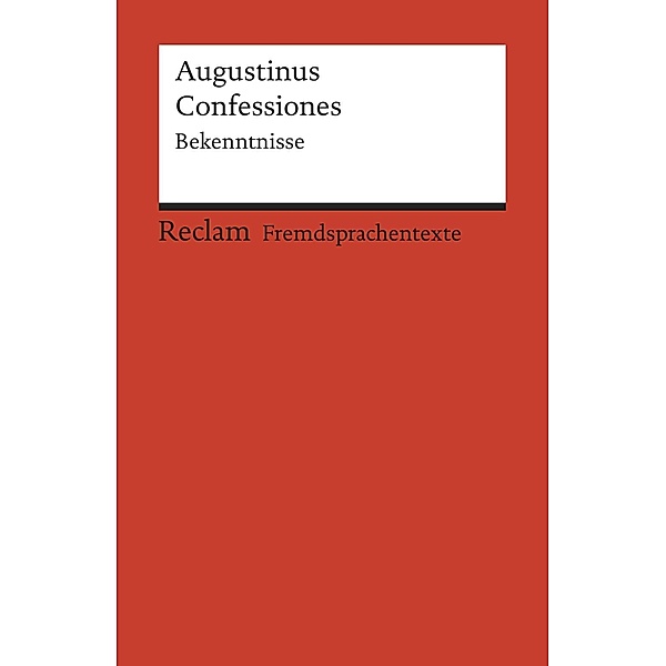 Confessiones. Bekenntnisse / Reclams Rote Reihe - Fremdsprachentexte, Augustinus