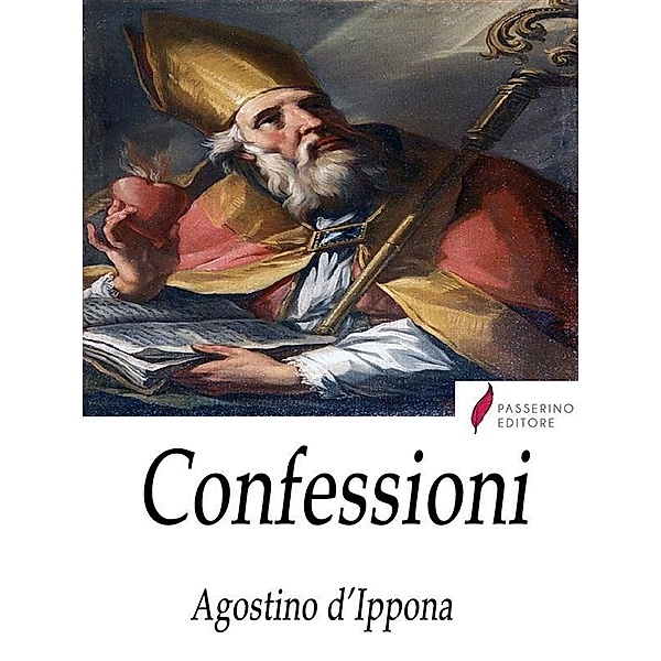 Confessioni, Agostino D'Ippona