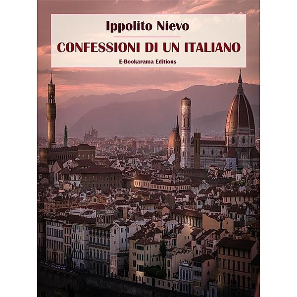 Confessioni di un Italiano, Ippolito Nievo