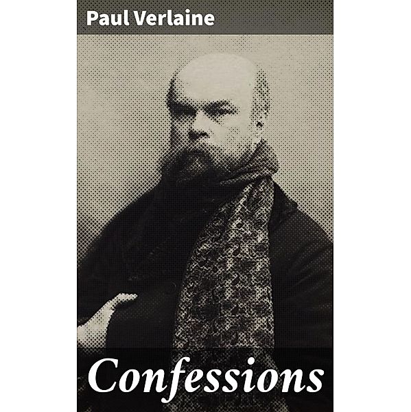 Confessions, Paul Verlaine