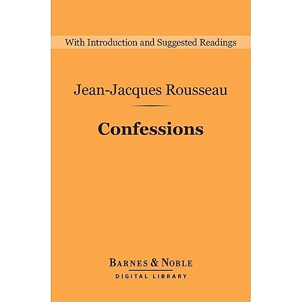 Confessions (Barnes & Noble Digital Library) / Barnes & Noble Digital Library, Jean-Jacques Rousseau