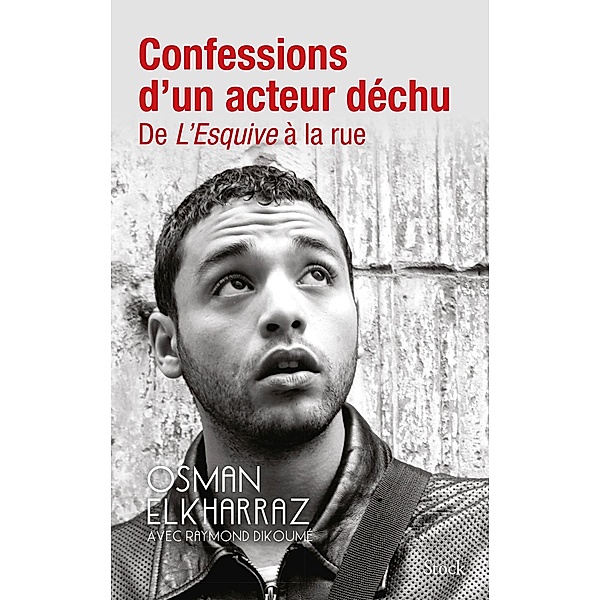 Confessions d'un acteur déchu / Essais - Documents, Osman Elkharraz, Raymond Dikoume