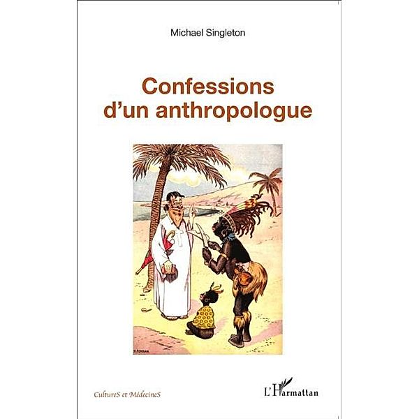 Confessions d'un anthropologue / Hors-collection, Michael Singleton
