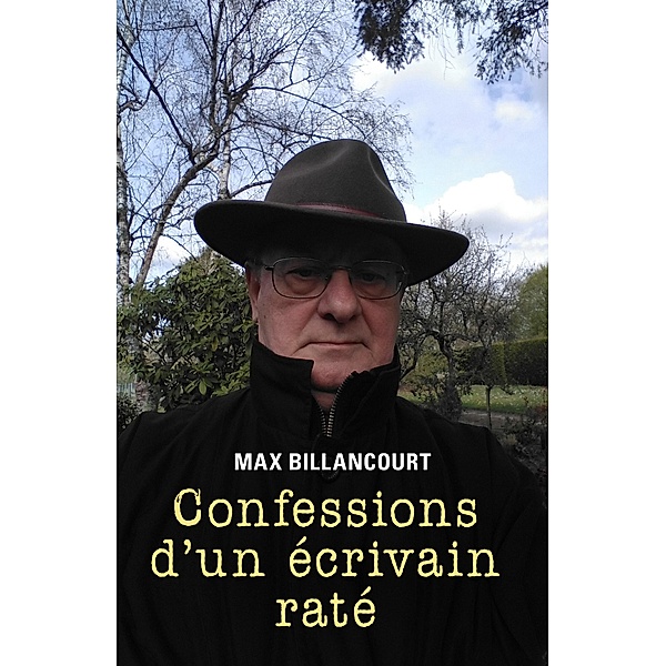 Confessions d'un ecrivain rate / Librinova, Billancourt Max Billancourt