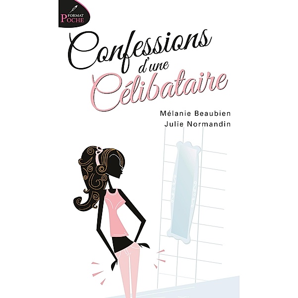 Confessions d'une celibataire / LES EDITEURS REUNIS, Melanie Beaubien