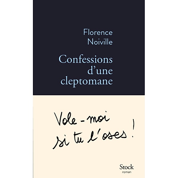 Confessions d'une cleptomane / La Bleue, Florence Noiville