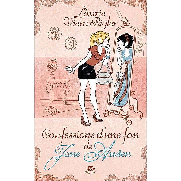 Confessions d'une fan de Jane Austen / Emotions, Laurie Viera Rigler