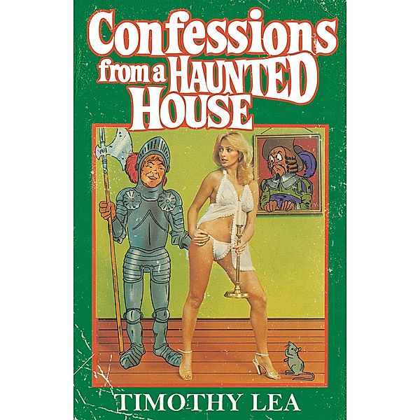 Confessions from a Haunted House / Confessions Bd.19, Timothy Lea