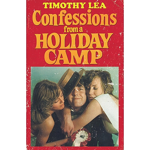 Confessions from a Holiday Camp / Confessions Bd.3, Timothy Lea