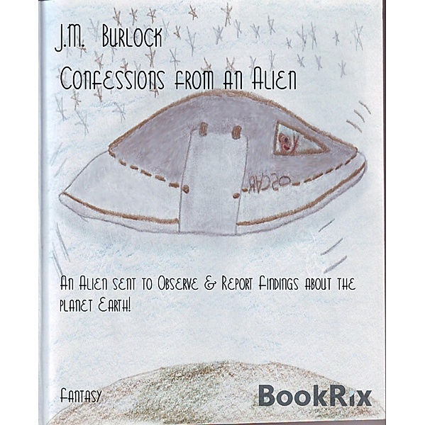 Confessions from an Alien, J. M. Burlock