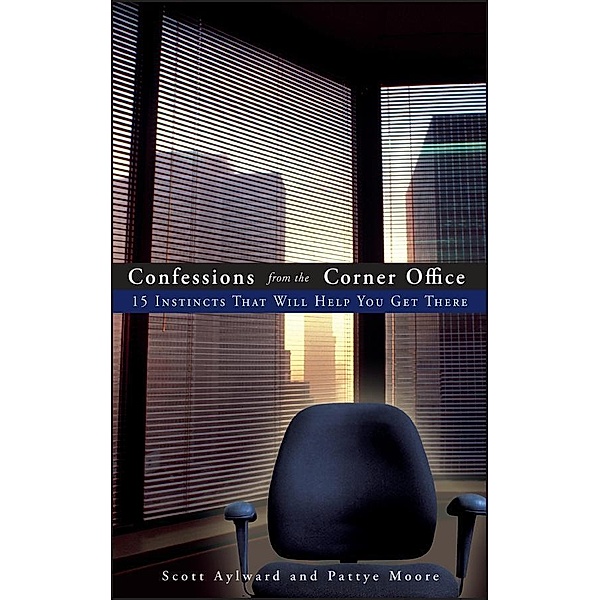 Confessions from the Corner Office, Scott Aylward, Pattye Moore