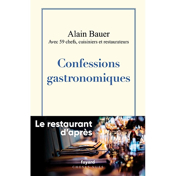 Confessions gastronomiques / Documents, Alain Bauer