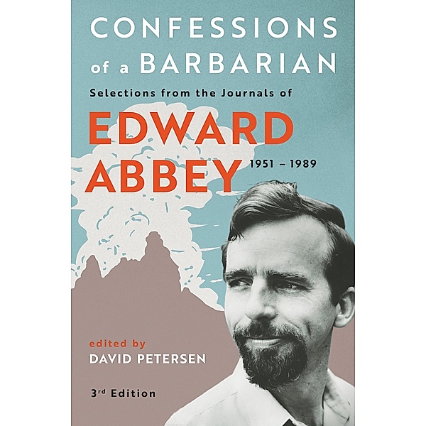 Confessions of a Barbarian, Edward Abbey