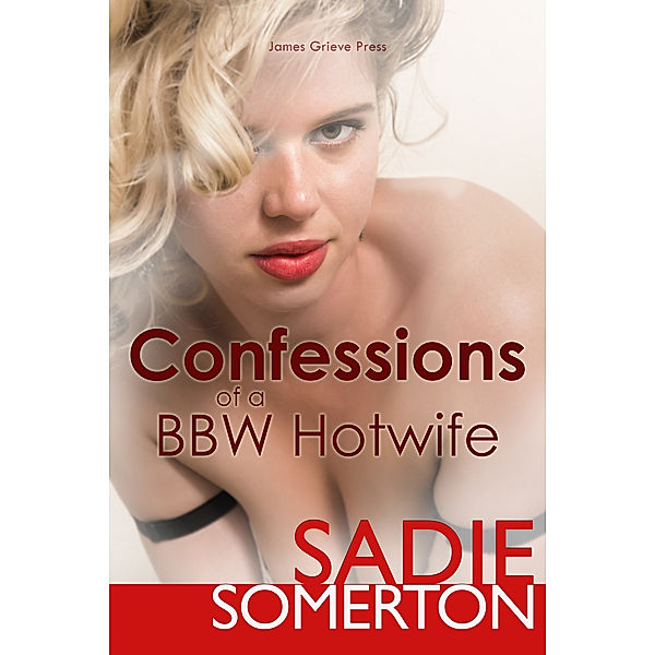 Confessions of a BBW Hotwife, Sadie Somerton