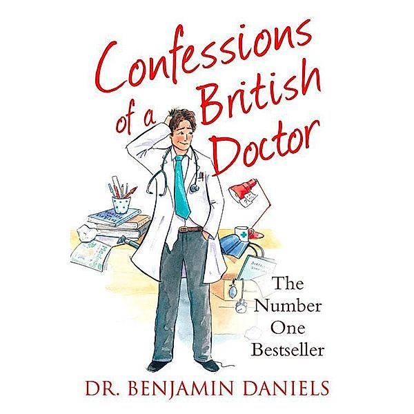 Confessions of a British Doctor / The Confessions Series, Benjamin Daniels