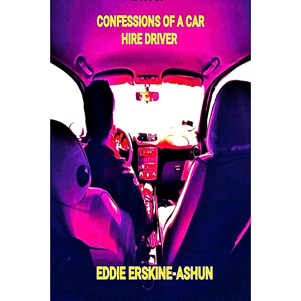 Confessions of a Car Hire Driver, Eddie Erskine-Ashun