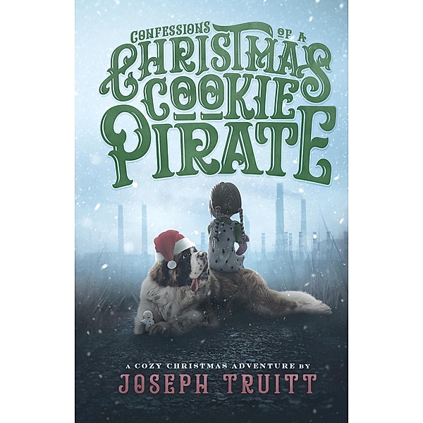 Confessions of a Christmas Cookie Pirate (Cookie Pirate Mysteries, #2) / Cookie Pirate Mysteries, Joseph Truitt
