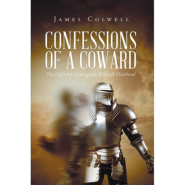 Confessions of A Coward, James Colwell