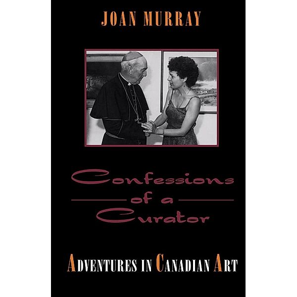 Confessions of a Curator, Joan Murray