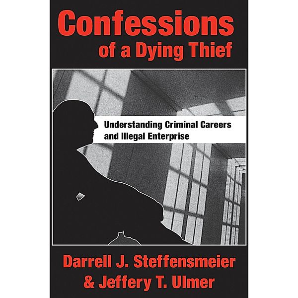 Confessions of a Dying Thief, Darrell J. Steffensmeier