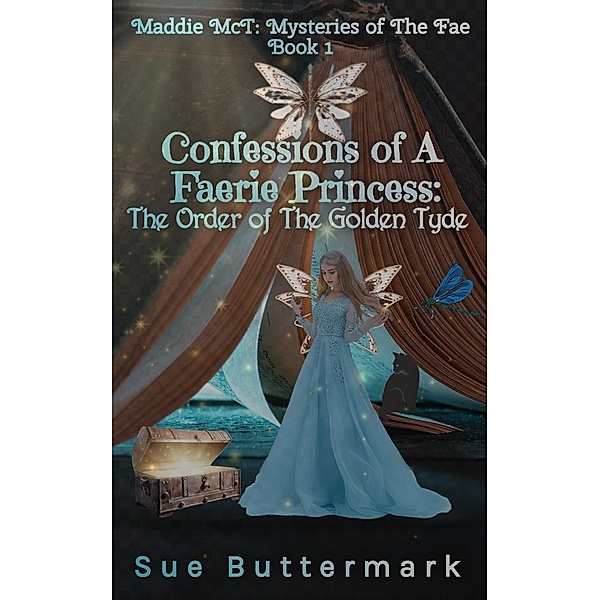 Confessions of A Faerie Princess:, Sue Buttermark