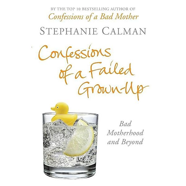 Confessions of a Failed Grown Up, Stephanie Calman