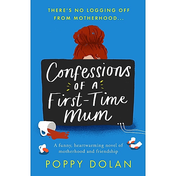 Confessions of a First-Time Mum, Poppy Dolan