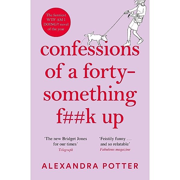 Confessions of a Forty-Something F**k Up, Alexandra Potter