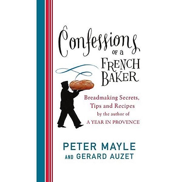 Confessions Of A French Baker, Peter Mayle