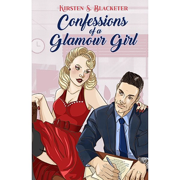 Confessions of a Glamour Girl (Her Confessions, #3) / Her Confessions, Kirsten S. Blacketer