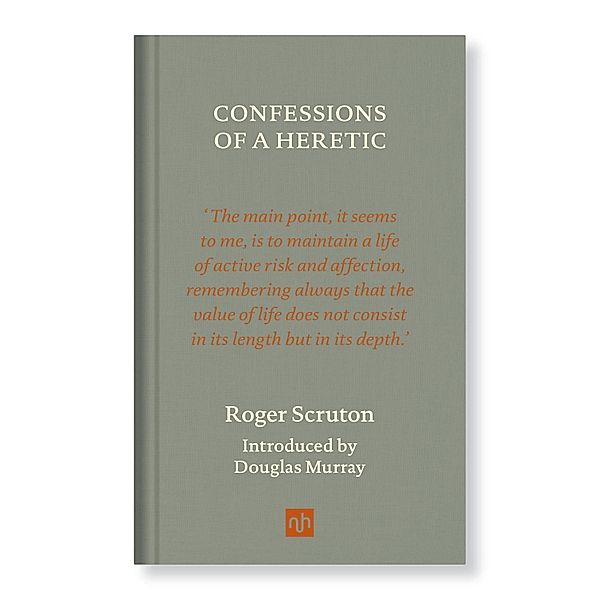 CONFESSIONS OF A HERETIC, Roger Scruton