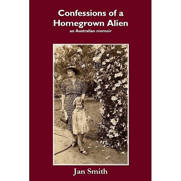 Confessions of a Homegrown Alien, Jan Smith