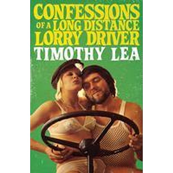 Confessions of a Long Distance Lorry Driver / Confessions Bd.12, Timothy Lea