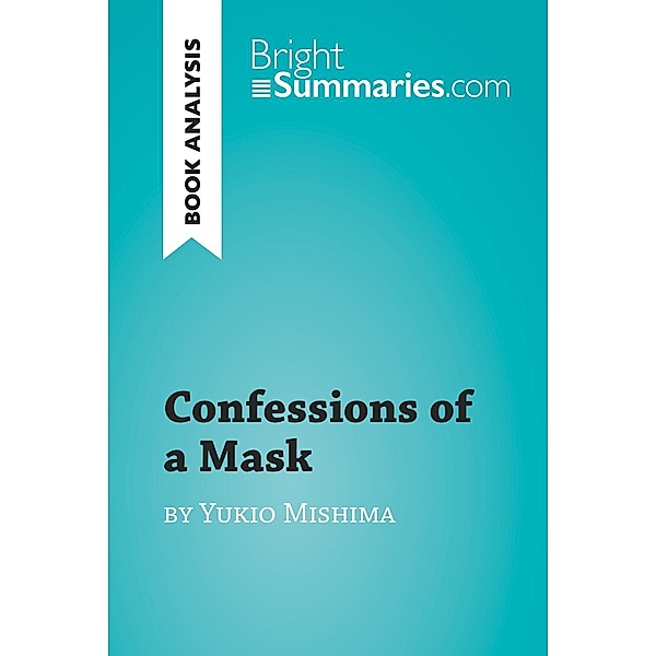 Confessions of a Mask by Yukio Mishima (Book Analysis), Bright Summaries