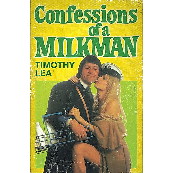 Confessions of a Milkman / Confessions Bd.16, Timothy Lea