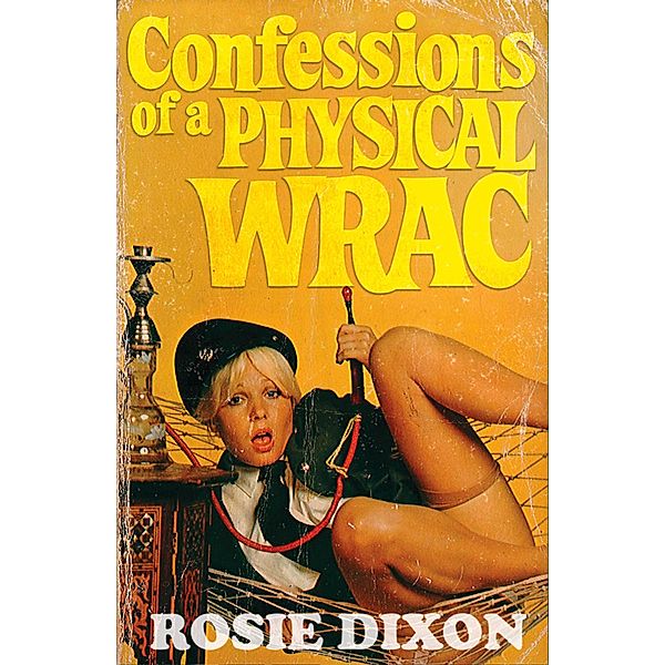 Confessions of a Physical Wrac / Rosie Dixon Bd.6, Rosie Dixon