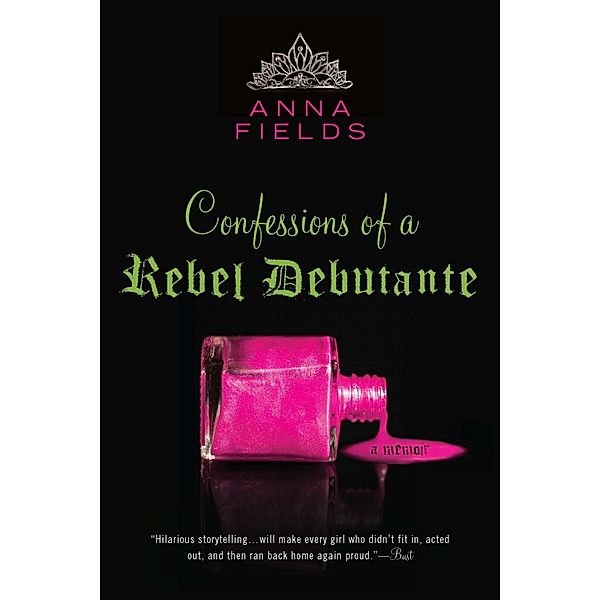 Confessions of a Rebel Debutante, Anna Fields