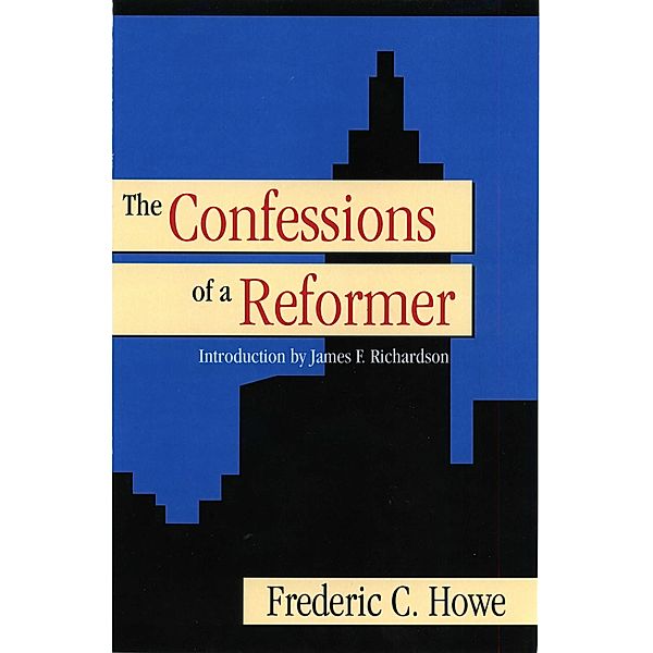 Confessions of a Reformer, Frederic C. Howe