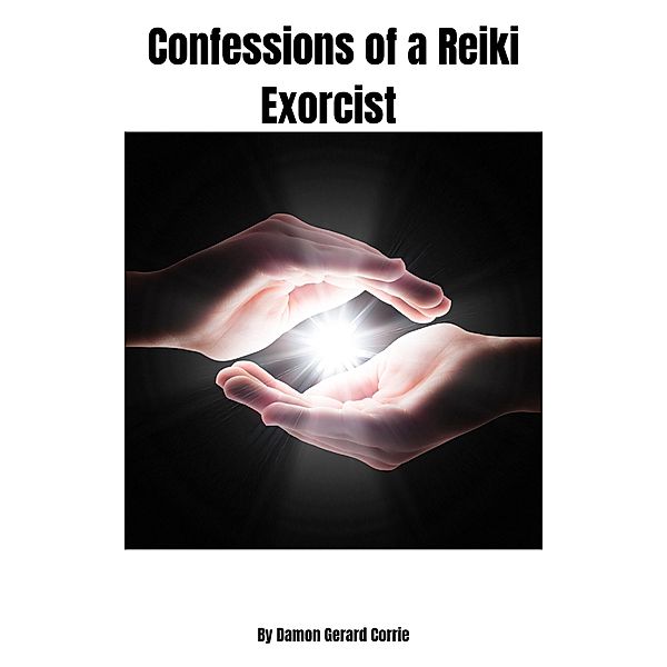 Confessions of a Reiki Exorcist, Damon Corrie