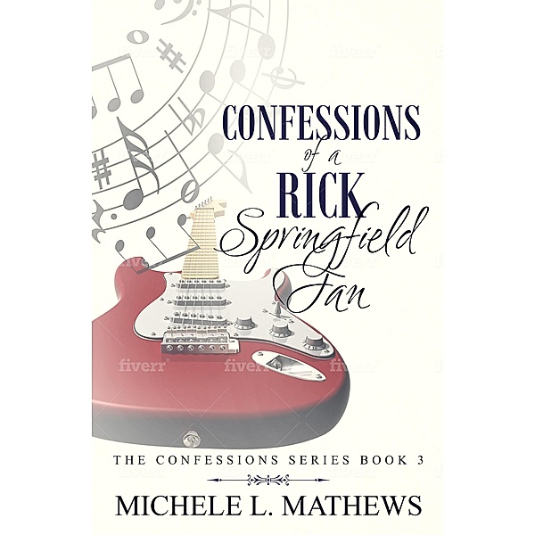 Confessions of a Rick Springfield Fan (The Confessions Series, #3) / The Confessions Series, Michele L. Mathews