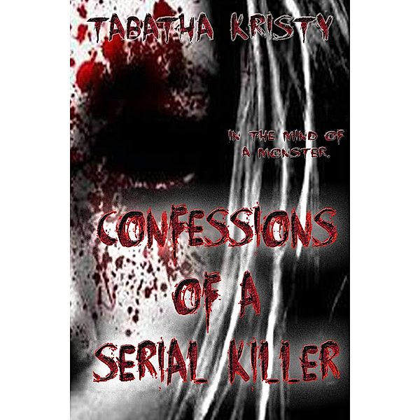 Confessions of a Serial Killer, Tabatha Kristy