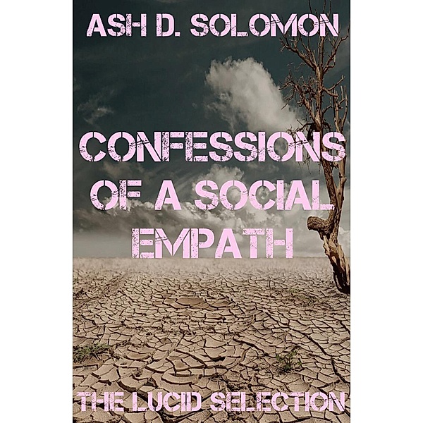 Confessions Of A Social Empath, Ash D. Solomon