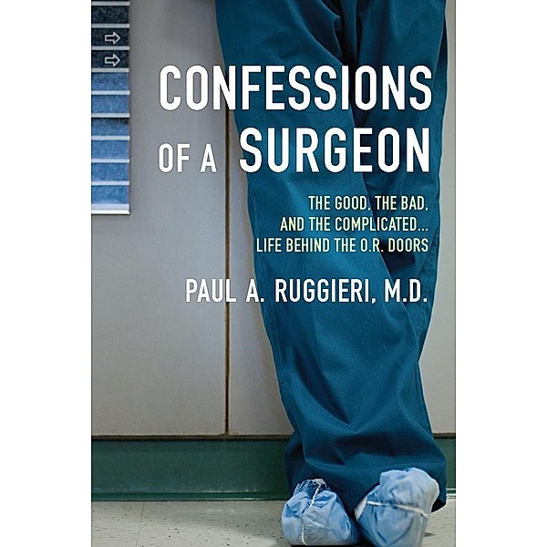 Confessions of a Surgeon, Paul A. Ruggieri