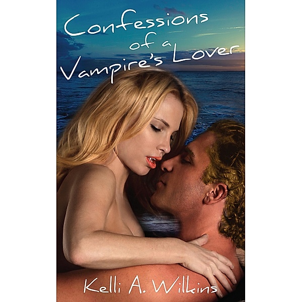 Confessions of a Vampire's Lover, Kelli A. Wilkins