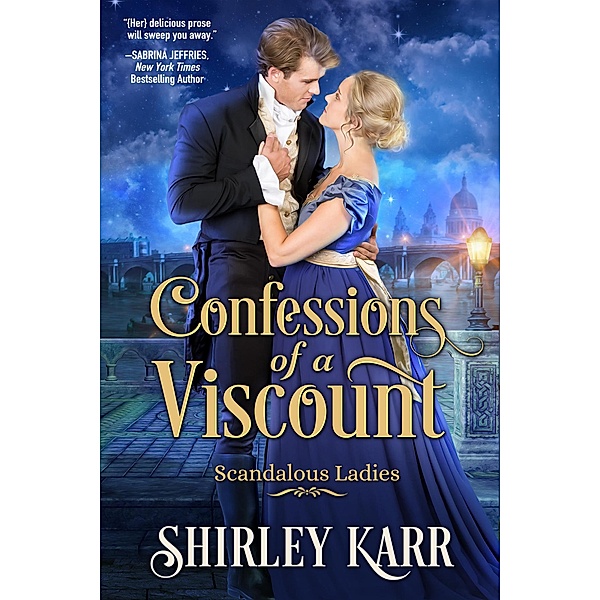 Confessions of A Viscount (Scandalous Ladies Book 3) / Scandalous Ladies, Shirley Karr