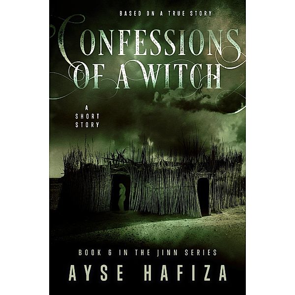 Confessions of a Witch (Jinn Series, #6), Ayse Hafiza