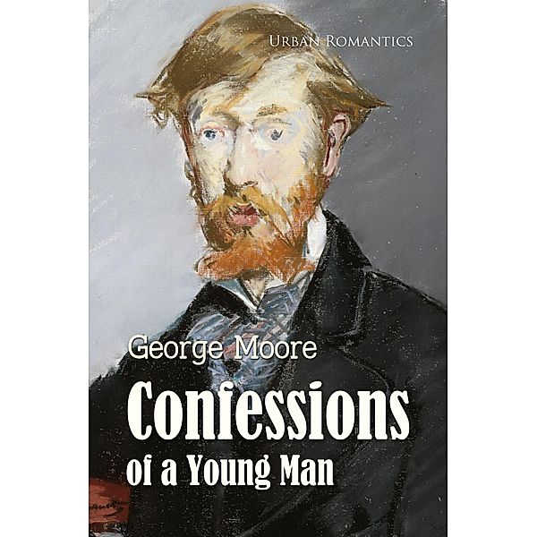 Confessions of a Young Man / World Classics, George Moore