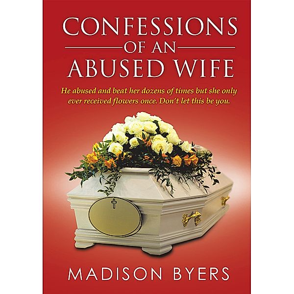 Confessions of an Abused Wife, Madison Byers
